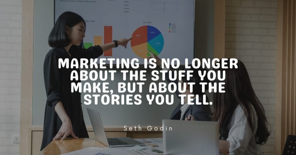 Marketing is no longer about the stuff you make, but about the stories you tell