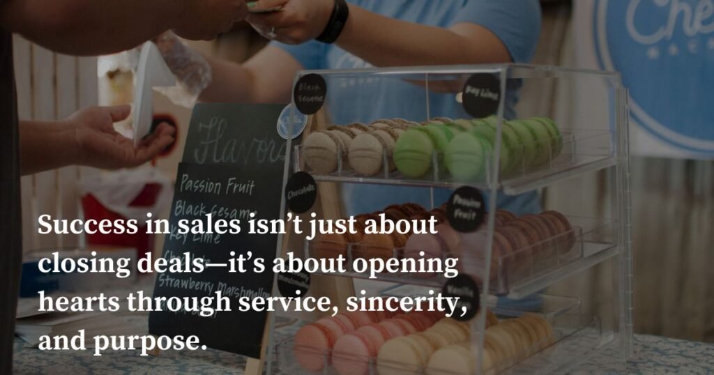 Success in sales isn’t just about closing deals—it’s about opening hearts through service, sincerity, and purpose.