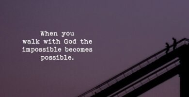 When you walk with God the impossible becomes possible.
