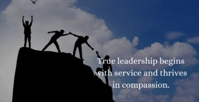 True leadership begins with service and thrives in compassion.