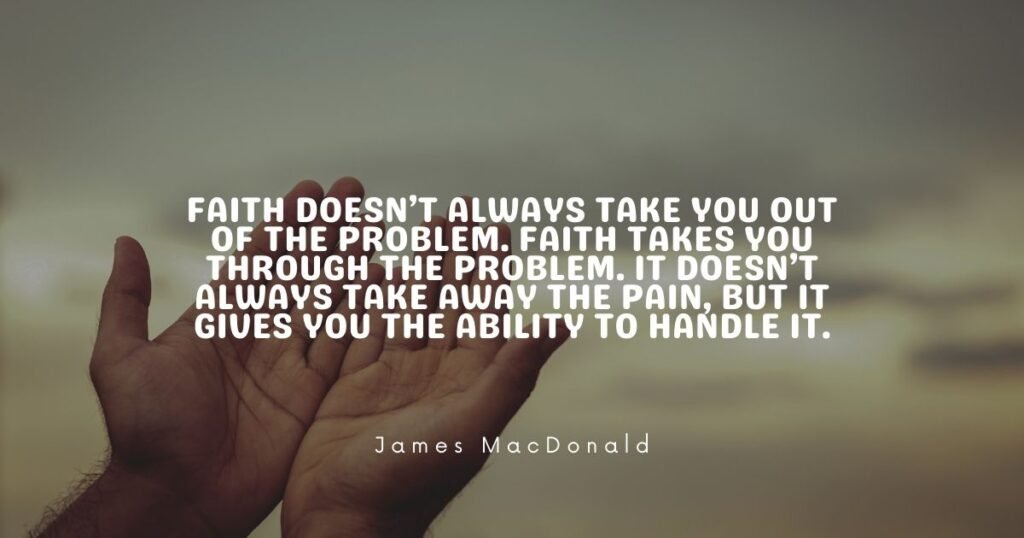 Faith doesnt always take you out of the problem